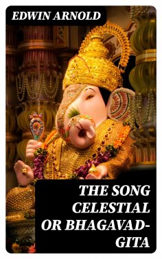 eBook: The Song Celestial or Bhagavad-Gita