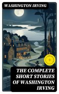 eBook: The Complete Short Stories of Washington Irving (Annotated)