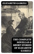 ebook: The Complete Novellas & Short Stories of Elizabeth Gaskell