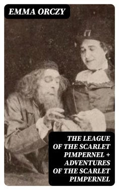 eBook: The League of the Scarlet Pimpernel + Adventures of the Scarlet Pimpernel