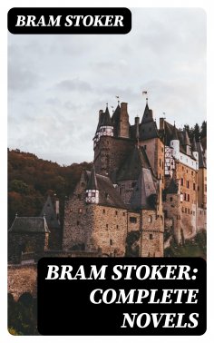 eBook: Bram Stoker: Complete Novels