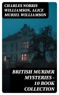 ebook: British Murder Mysteries - 10 Book Collection