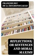 eBook: Reflections; or Sentences and Moral Maxims