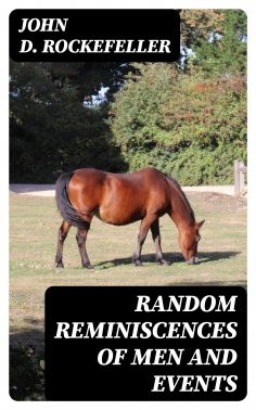 eBook: Random Reminiscences of Men and Events