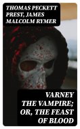 ebook: Varney the Vampire; Or, the Feast of Blood