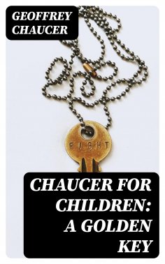 ebook: Chaucer for Children: A Golden Key