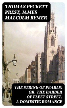 ebook: The String of Pearls; Or, The Barber of Fleet Street. A Domestic Romance