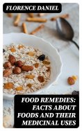 eBook: Food Remedies: Facts About Foods And Their Medicinal Uses
