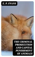 eBook: The Criminal Prosecution and Capital Punishment of Animals