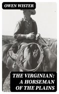 ebook: The Virginian: A Horseman of the Plains