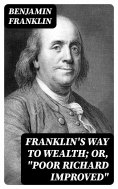 ebook: Franklin's Way to Wealth; or, "Poor Richard Improved"