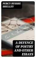 ebook: A Defence of Poetry and Other Essays