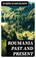 eBook: Roumania Past and Present