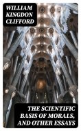 eBook: The Scientific Basis of Morals, and Other Essays