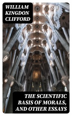 eBook: The Scientific Basis of Morals, and Other Essays