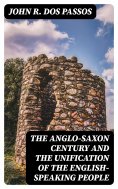 eBook: The Anglo-Saxon Century and the Unification of the English-Speaking People