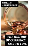 eBook: The History of Currency, 1252 to 1896