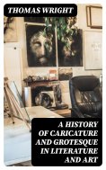 eBook: A History of Caricature and Grotesque in Literature and Art