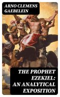 eBook: The Prophet Ezekiel: An Analytical Exposition