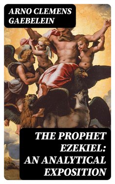 eBook: The Prophet Ezekiel: An Analytical Exposition