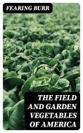 eBook: The Field and Garden Vegetables of America