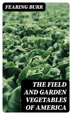 eBook: The Field and Garden Vegetables of America