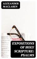 eBook: Expositions of Holy Scripture: Psalms