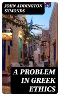 ebook: A Problem in Greek Ethics