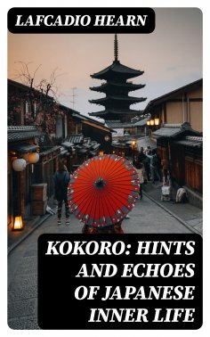 eBook: Kokoro: Hints and Echoes of Japanese Inner Life