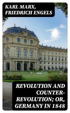 eBook: Revolution and Counter-Revolution; Or, Germany in 1848