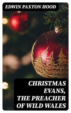 eBook: Christmas Evans, the Preacher of Wild Wales