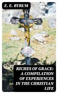 eBook: Riches of Grace: A Compilation of Experiences in the Christian Life