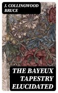 eBook: The Bayeux Tapestry Elucidated