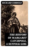 eBook: The History of Margaret Catchpole, a Suffolk Girl