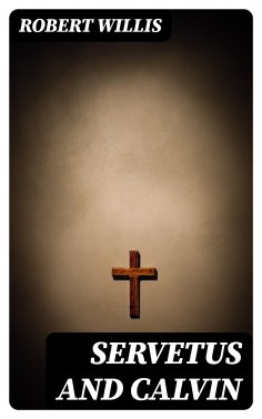 eBook: Servetus and Calvin