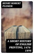 eBook: A Short History of English Printing, 1476-1898