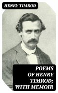 eBook: Poems of Henry Timrod; with Memoir
