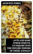 eBook: Ants and Some Other Insects: An Inquiry Into the Psychic Powers of These Animals