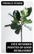eBook: Fiue Hundred Pointes of Good Husbandrie