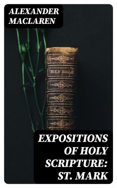 eBook: Expositions of Holy Scripture: St. Mark