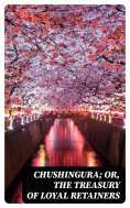 eBook: Chushingura; Or, The Treasury of Loyal Retainers