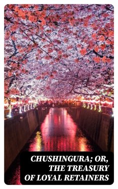 eBook: Chushingura; Or, The Treasury of Loyal Retainers