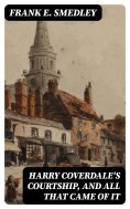 ebook: Harry Coverdale's Courtship, and All That Came of It