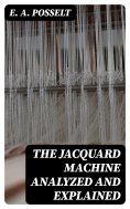 eBook: The Jacquard Machine Analyzed and Explained