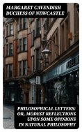 eBook: Philosophical Letters: or, modest Reflections upon some Opinions in Natural Philosophy