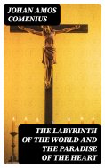 eBook: The Labyrinth of the World and the Paradise of the Heart