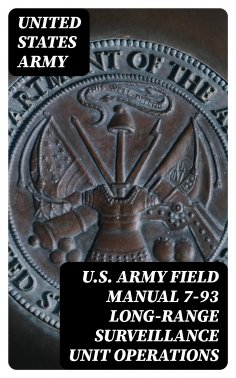 eBook: U.S. Army Field Manual 7-93 Long-Range Surveillance Unit Operations