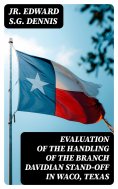 eBook: Evaluation of the Handling of the Branch Davidian Stand-off in Waco, Texas