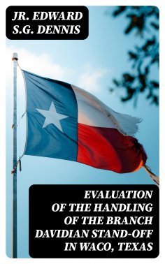 eBook: Evaluation of the Handling of the Branch Davidian Stand-off in Waco, Texas
