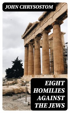 eBook: Eight Homilies Against the Jews